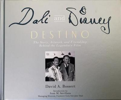 Dali and Disney: Destino Limited Edition by David A. Bossert Signed by The Author